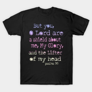 Psalm 3: 3 Lord is a sheild about me T-Shirt